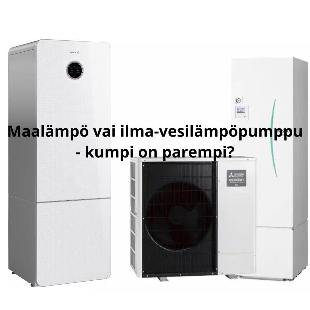 Vertailussa maalämpö ja ilma-vesilämpöpumppu.
